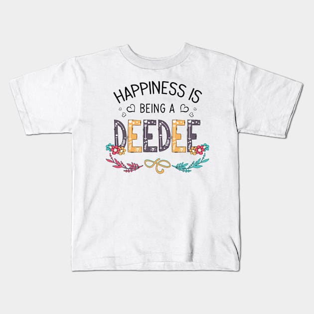 Happiness Is Being A Deedee Wildflowers Valentines Mothers Day Kids T-Shirt by KIMIKA